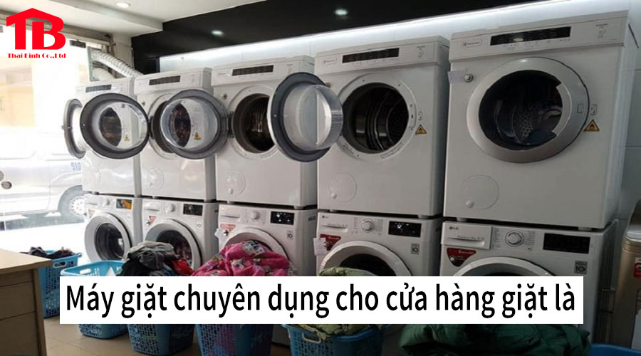 Máy giặt chuyên dụng cho các cửa hàng kinh doanh giặt là